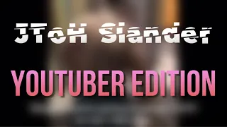 JToH Youtuber Slander
