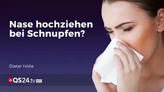 Bei Schnupfen bloss nicht die Nase hochziehen! | Mythos | QS24 Gesundheitsfernsehen