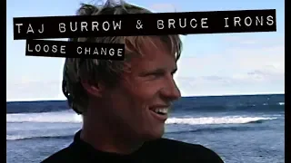 Taj Burrow & Bruce Irons in LOOSE CHANGE (The Momentum Files)
