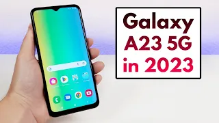 Samsung Galaxy A23 5G in 2023 - (Still Worth It?)