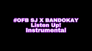 #OFB SJ x Bandokay Listen Up Official Instrumental (prod. by Ghosty)