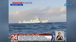 Chinese Ambassador Huang, sinabing fake news ang pangha-harass ng China Coast Guard sa ... | 24 Oras