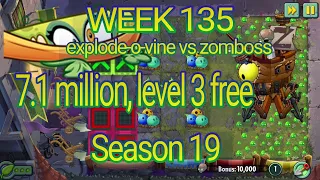 Plants vs Zombies 2 Arena week 135, 7.1 million level 3 free, pvz2 explode-o-vine vs zomboss, s19