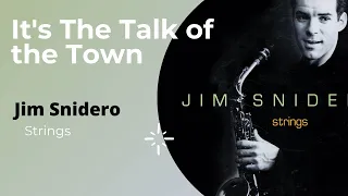 Jim Snidero - It's the Talk of the Town (Strings Preview)
