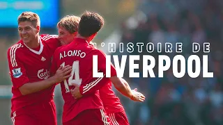 La grande histoire du LIVERPOOL FC