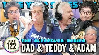 Dad & Cousin Teddy + Adam Ray (feat. Uncle Bob) on TYSO - #122