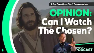 Should I choose to watch The Chosen? - Podcast Episode 132