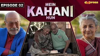 Mein Kahani Hun - Episode 2 | Mohammad Ahmed - Shamim Hilali | 5th Sep 2023 | Express TV