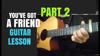 PART 2 - YOU'VE GOT A FRIEND GUITAR LESSON - James Taylor #Youvegotafriend #jamestaylor