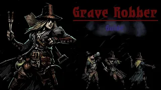 Grave Robber and You: Darkest Dungeon Guide