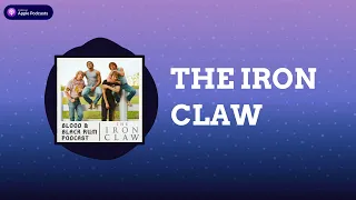 Blood and Black Rum Podcast - THE IRON CLAW