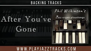 After You've Gone - Up Tempo Swinging Backing Track - Organ and Drums