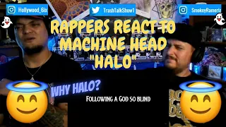 Rappers React To Machine Head "Halo"!!!