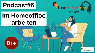 Podcast#6 | June Special | Homeoffice | LearnGerman | B1+