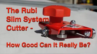 Rubi Slim System Cutter - How Good Can It Really Be?