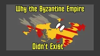 Why the Byzantine Empire Never Existed