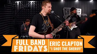 "I Shot the Sheriff" Eric Clapton's Version | CME Full Band Fridays