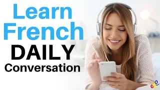 Learn French Daily Conversation ||| Useful French Phrases For Daily Life