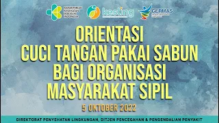 [05-10-2022] Orientasi Cuci Tangan Pakai Sabun Bagi Organisasi Masyarakat Sipil