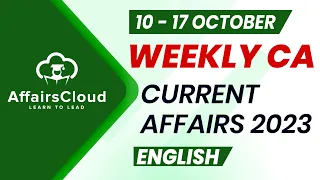 Current Affairs Weekly | 10 - 17 October 2023 | English | Current Affairs | AffairsCloud