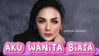 AKU WANITA BIASA | KRISDAYANTI | LIRIK LAGU | LAGU TERBARU | LAGU VIRAL