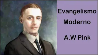 Evangelismo Moderno - Arthur W. Pink (Audiobook)