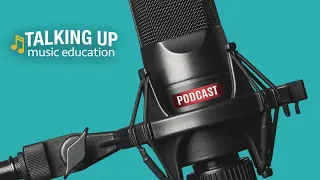 Talking Up Music Education Podcast: Mandy Harvey