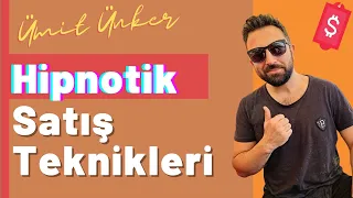 SONUÇ ALDIRAN HİPNOTİK SATIŞ TEKNİKLERİ | Ümit ÜNKER