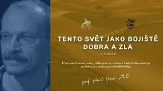 KS Pyšely | 7 . 5. 2022 | Tento svět jako bojiště dobra a zla | Pavel Hošek