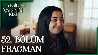 Yeşil Vadi'nin Kızı 52. Bölüm Fragman