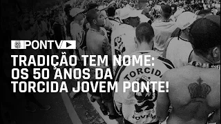 Tradição tem nome: Os 50 anos da Torcida Jovem Ponte!