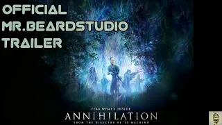 Annihilation 2018 Extended Official Superbowl Trailer-FullHD | MrBeardStudio