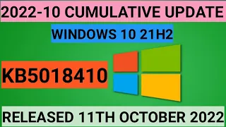 2022-10 CUMULATIVE UPDATE | WINDOWS 10 21H2 | KB5018410