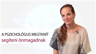 Pszichológus megtanít segíteni önmagadnak