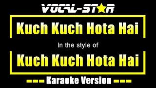 Kuch Kuch Hota Hai - Kuch Kuch Hota Hai (Karaoke Version) with Lyrics HD Vocal-Star Karaoke