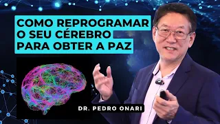 REPROGRAME o seu CÉREBRO para obter PAZ - NEUROCIÊNCIA de DEUS com o Dr. Pedro Onari