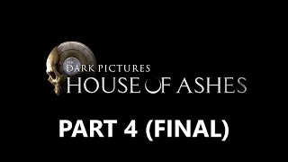 The Dark Pictures Anthology - House of Ashes - #4 (Final)