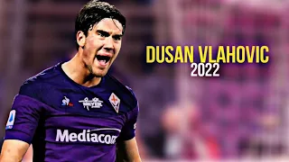 DUSAN VLAHOVIC 2022 - magic skills and goals -HD