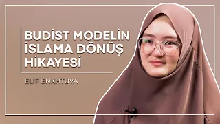 Budist Modelin İslam'a Dönüş Hikayesi - Elif Enkhtuya