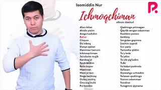 Isomiddin Nur - Ichmoqchiman nomli albom dasturi 2020