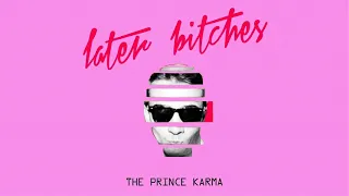 The Prince Karma - Later Bitches - Bootleg PCDUBSPROS