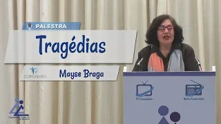 PALESTRA ESPIRITA | TRAGÉDIAS - Mayse Braga