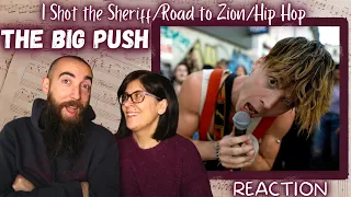 The Big Push - I Shot the Sheriff/Road to Zion/Hip Hop (REACTION) with my wife