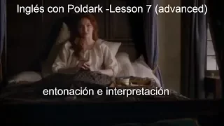 Inglés con Poldark 57 (advanced) entonación e interpretación