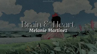 Brain & Heart [lyrics] // Melanie Martinez