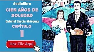 1. Cien años de soledad Por Gabriel García Márquez - Cap.1 - Audiolibro en español con voz humana