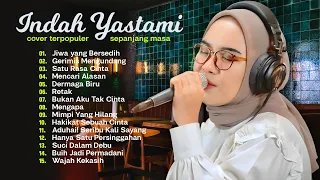 Indah Yastami "Jiwa Yang Bersedih" "Gerimis Mengundang" | Cover Akustik Terbaik | Full Album