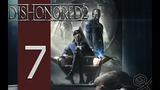 Dishonored 2 | #7 | 2/4 | Cestovanie v čase |CZ/SK | Letsplay | 1080p60FPS