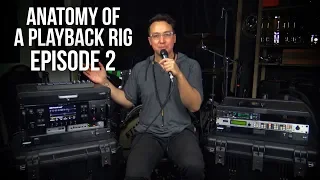 Anatomy of a Playback Rig - Episode 2