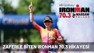 Zaferle Biten Bir Ironman 70.3 Yarışı Hikayesi - Ironman 70.3 Warsaw 2022